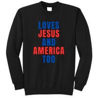 Loves Jesus And America Too 1776 Patriotic Sweatshirt