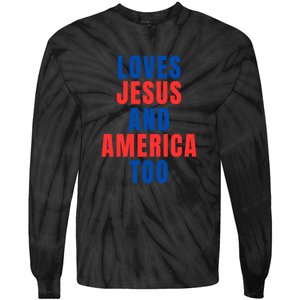 Loves Jesus And America Too 1776 Patriotic Tie-Dye Long Sleeve Shirt