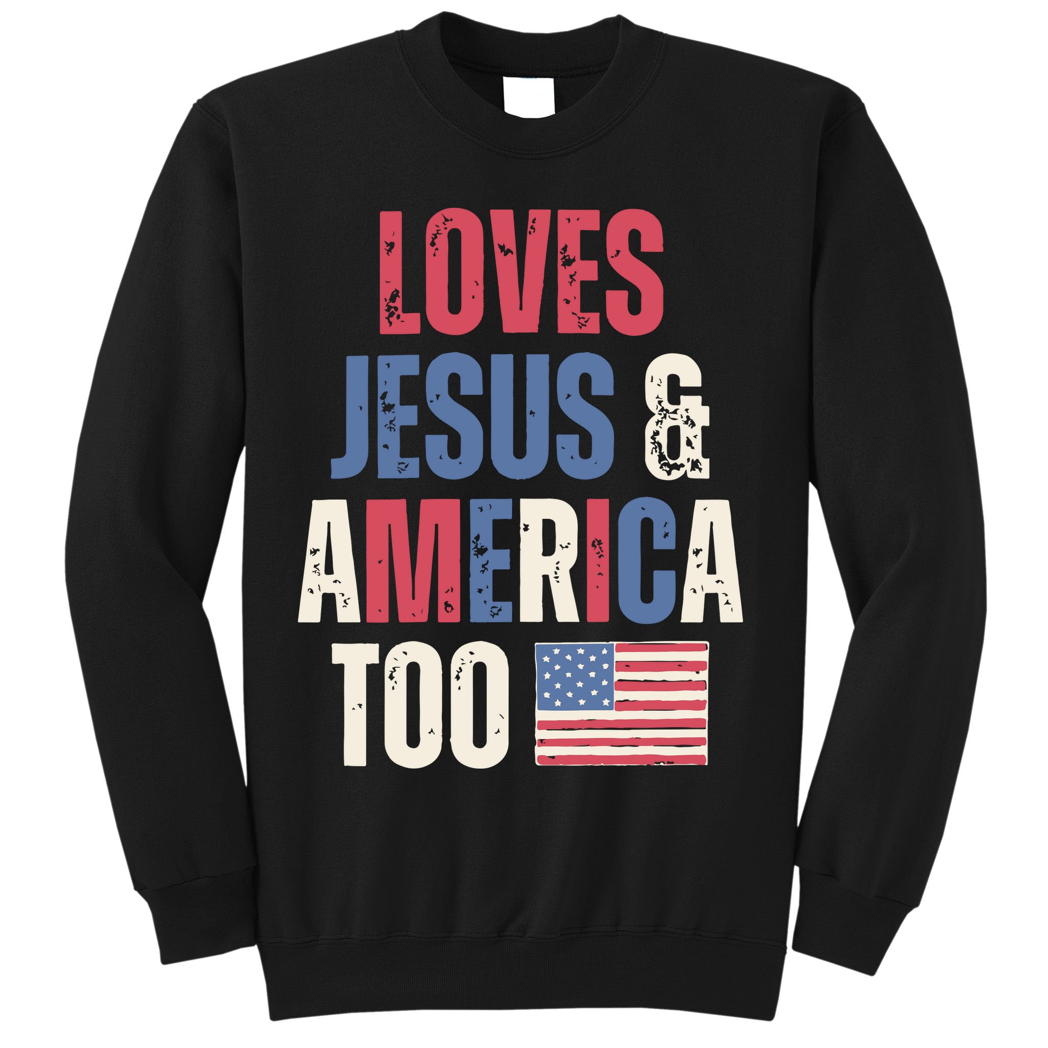 Loves Jesus & America Too Funny 4th Of July Sweatshirt