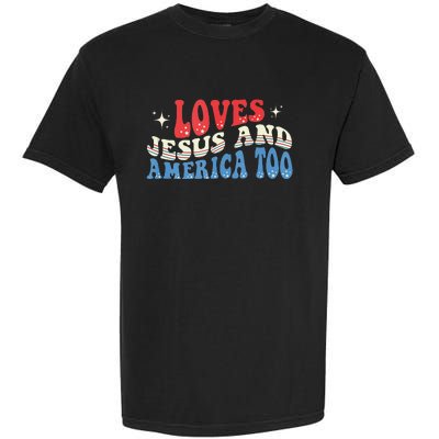 Loves Jesus And America Too God Christian Groovy 4th Of July Garment-Dyed Heavyweight T-Shirt