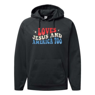 Loves Jesus And America Too God Christian Groovy 4th Of July Performance Fleece Hoodie