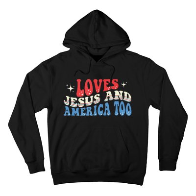 Loves Jesus And America Too God Christian Groovy 4th Of July Hoodie