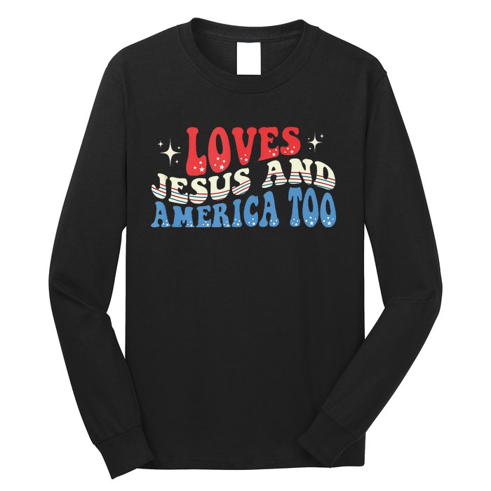 Loves Jesus And America Too God Christian Groovy 4th Of July Long Sleeve Shirt