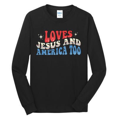 Loves Jesus And America Too God Christian Groovy 4th Of July Tall Long Sleeve T-Shirt