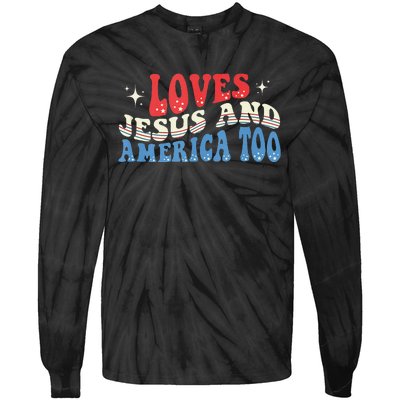 Loves Jesus And America Too God Christian Groovy 4th Of July Tie-Dye Long Sleeve Shirt