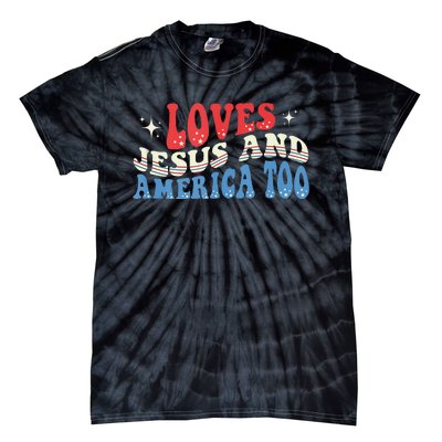 Loves Jesus And America Too God Christian Groovy 4th Of July Tie-Dye T-Shirt