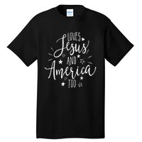 Loves Jesus And America Too 4th Of July Christian Tall T-Shirt