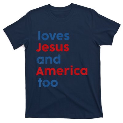 Loves Jesus And America Too T-Shirt