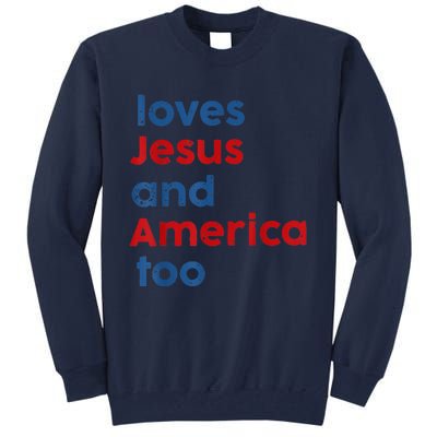 Loves Jesus And America Too Tall Sweatshirt