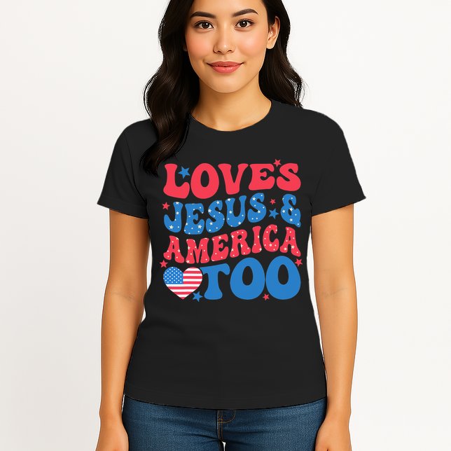 Loves Jesus And America Too 4th Of July Christian Women Womens T-Shirt