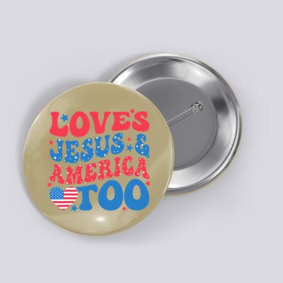 Loves Jesus And America Too 4th Of July Christian Women Button