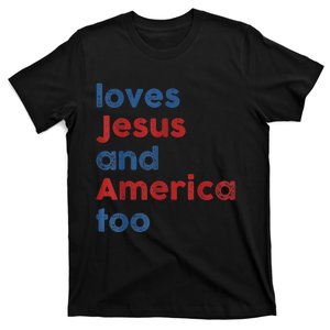 Loves Jesus And America Too 4th Of July Proud Wo  T-Shirt