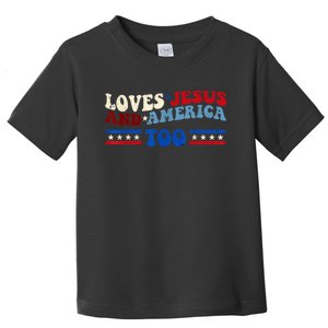 Loves Jesus And America Too Patriotic 4th of july christian Toddler T-Shirt