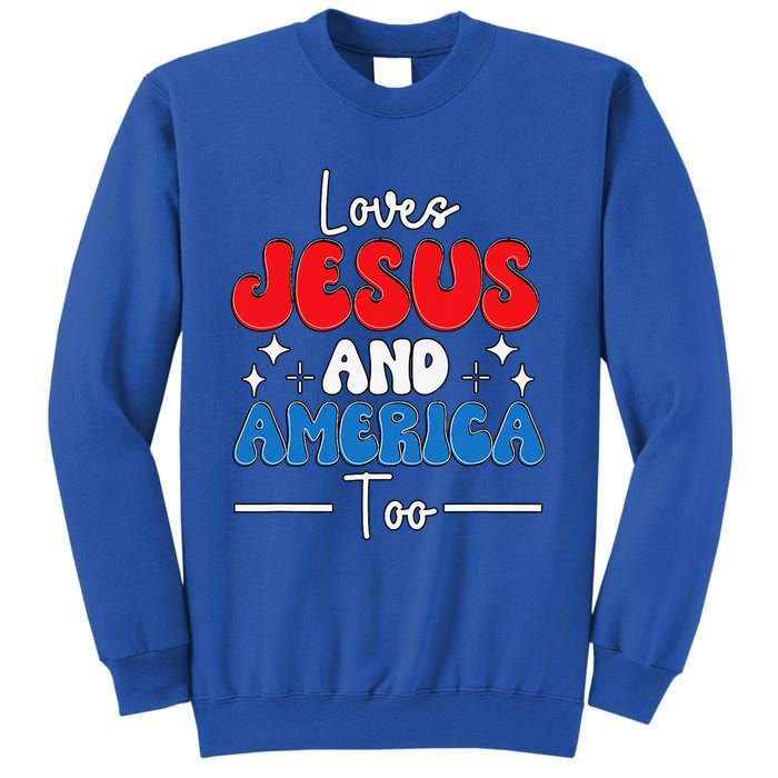 Loves Jesus And America Too For USA Patriotic Christians Sweatshirt