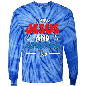 Loves Jesus And America Too For USA Patriotic Christians Tie-Dye Long Sleeve Shirt