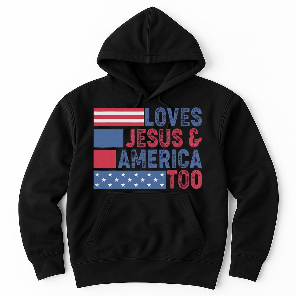 Loves Jesus & America Too Christ 4th Of July American Flag Gift Hoodie