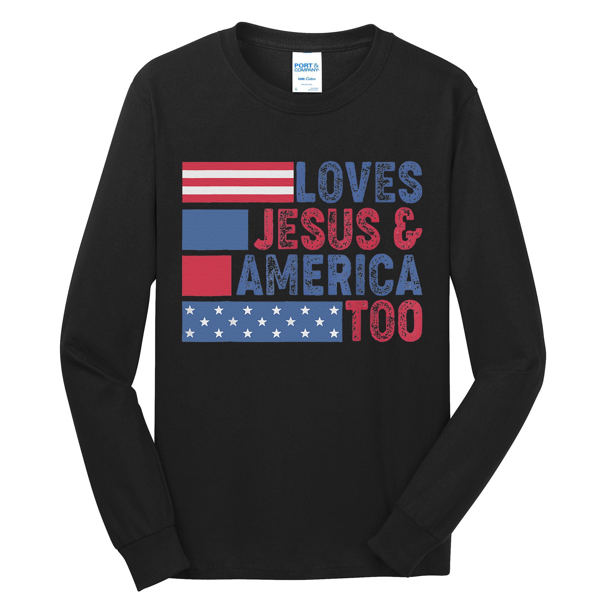 Loves Jesus & America Too Christ 4th Of July American Flag Gift Tall Long Sleeve T-Shirt