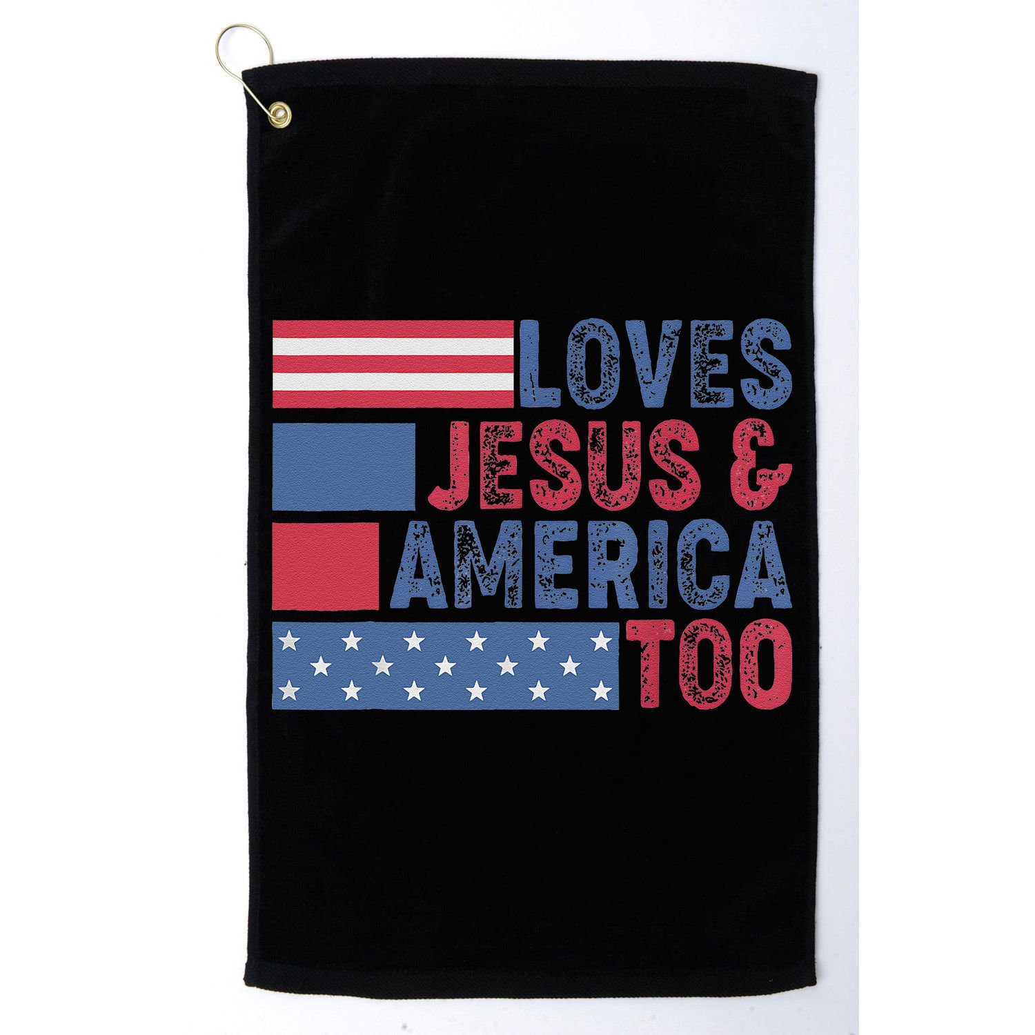 Loves Jesus & America Too Christ 4th Of July American Flag Gift Golf Towel
