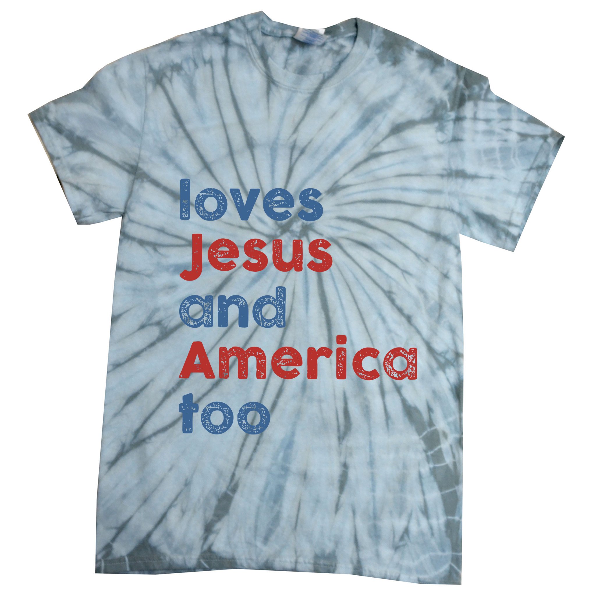 Loves Jesus And America Too Patriotic Christian Tie-Dye T-Shirt