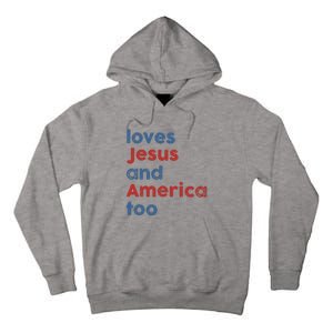 Loves Jesus And America Too Patriotic Christian Tall Hoodie