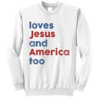 Loves Jesus And America Too Patriotic Christian Sweatshirt