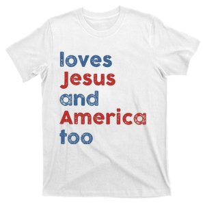 Loves Jesus And America Too Patriotic Christian T-Shirt