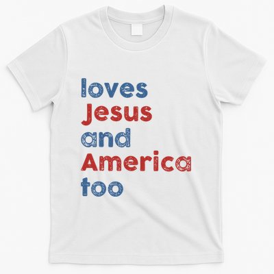 Loves Jesus And America Too Patriotic Christian T-Shirt
