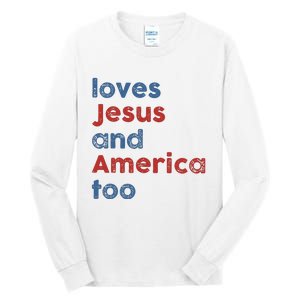 Loves Jesus And America Too Patriotic Christian Tall Long Sleeve T-Shirt