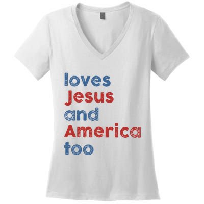 Loves Jesus And America Too Patriotic Christian Women's V-Neck T-Shirt
