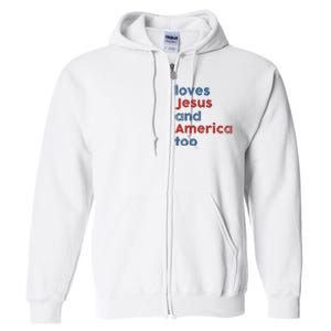 Loves Jesus And America Too Patriotic Christian Full Zip Hoodie