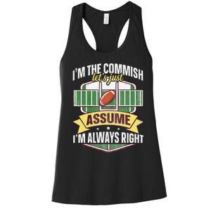 Lets Just Assume Im Always Right Fantasy Football Commish Women's Racerback Tank