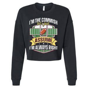 Lets Just Assume Im Always Right Fantasy Football Commish Cropped Pullover Crew