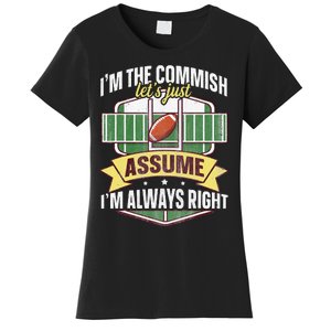 Lets Just Assume Im Always Right Fantasy Football Commish Women's T-Shirt