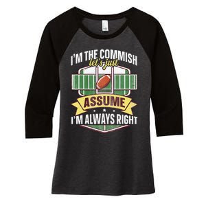 Lets Just Assume Im Always Right Fantasy Football Commish Women's Tri-Blend 3/4-Sleeve Raglan Shirt