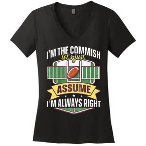 Lets Just Assume Im Always Right Fantasy Football Commish Women's V-Neck T-Shirt