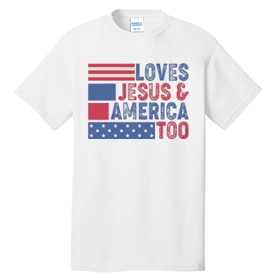 Loves Jesus & America Too Christ 4th Of July American Flag Tall T-Shirt