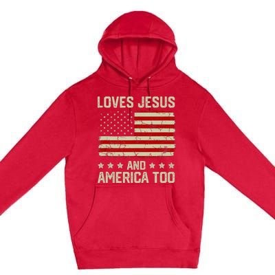 Loves Jesus And America Too USA Patriotic Christian Premium Pullover Hoodie