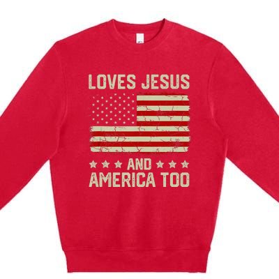 Loves Jesus And America Too USA Patriotic Christian Premium Crewneck Sweatshirt