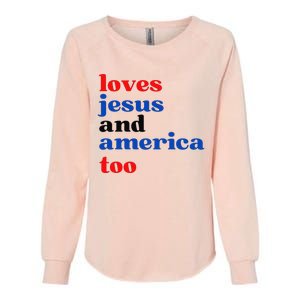 Loves Jesus and America Too Patriotic Proud Womens California Wash Sweatshirt