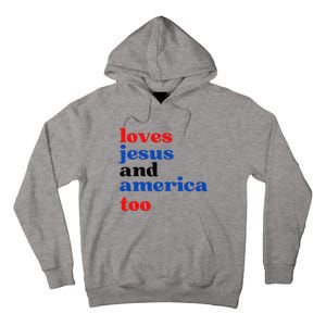 Loves Jesus and America Too Patriotic Proud Tall Hoodie