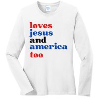 Loves Jesus and America Too Patriotic Proud Ladies Long Sleeve Shirt