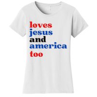 Loves Jesus and America Too Patriotic Proud Women's T-Shirt