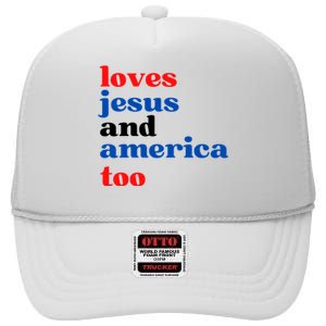 Loves Jesus And America Too 4th Of July High Crown Mesh Back Trucker Hat