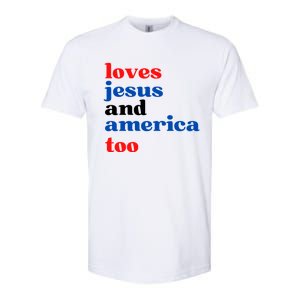 Loves Jesus And America Too 4th Of July Softstyle CVC T-Shirt