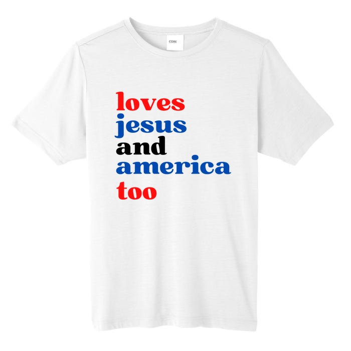 Loves Jesus And America Too 4th Of July Tall Fusion ChromaSoft Performance T-Shirt