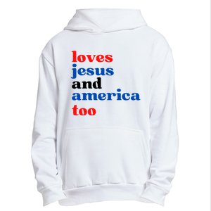 Loves Jesus And America Too 4th Of July Urban Pullover Hoodie