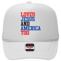 Loves Jesus And America Too 4th Of July High Crown Mesh Back Trucker Hat