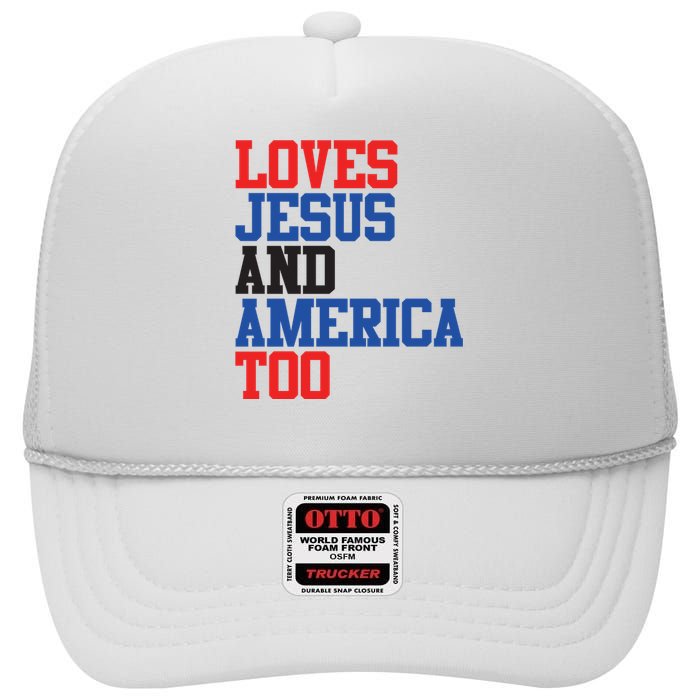 Loves Jesus And America Too 4th Of July High Crown Mesh Back Trucker Hat