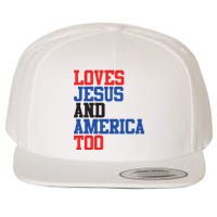 Loves Jesus And America Too 4th Of July Wool Snapback Cap