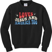 Loves Jesus And America Too 4th Of July Kids Sweatshirt